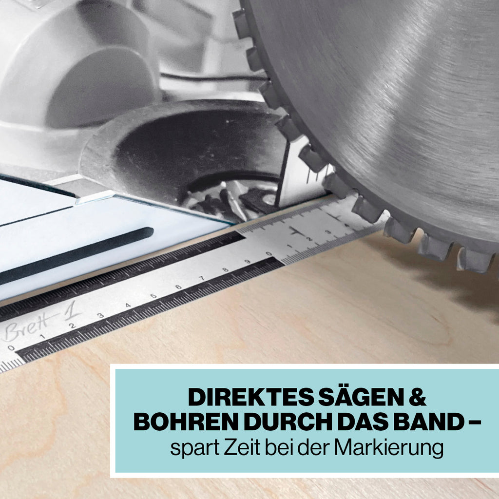 Direktes Sägen und Bohren durch das Band möglich.